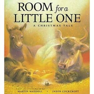 Room for a Little One: A Christmas Tale -- Martin Waddell